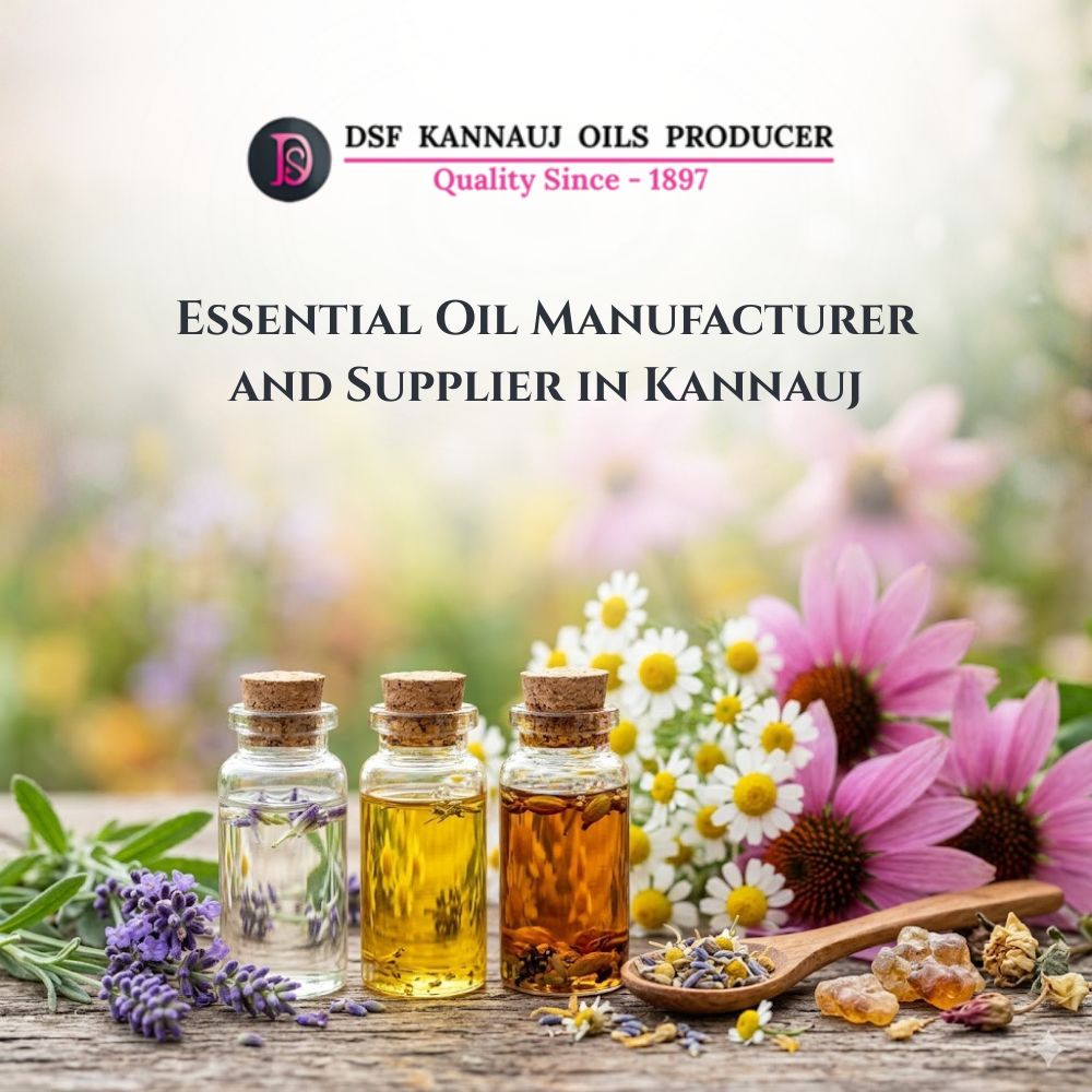Essential Oil Manufacturer and Supplier in Kannauj